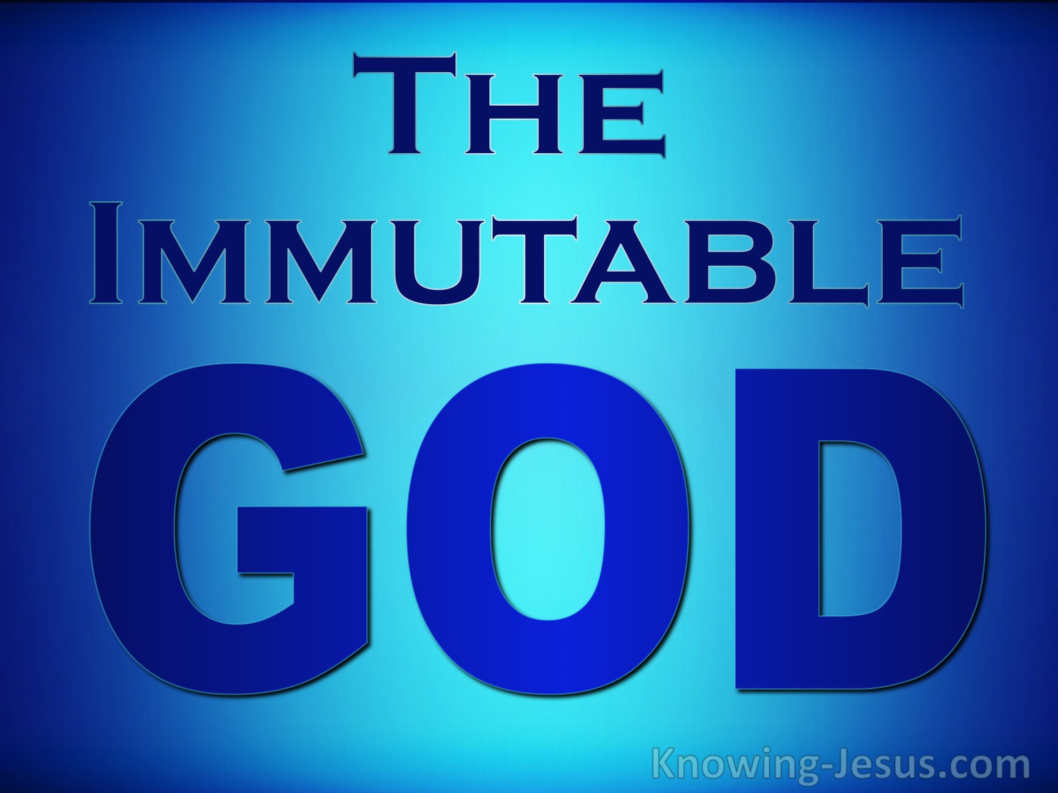 the-immutable-god-character-and-attributes-of-god-23